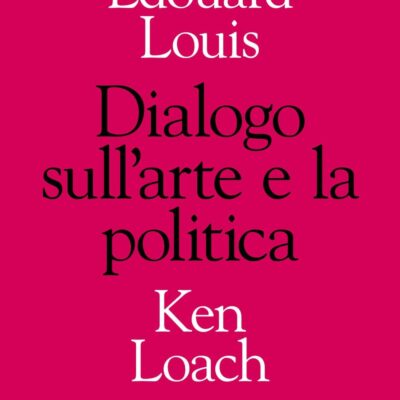 DIALOGO SULL'ARTE E LA POLITICA (KEN LOACH)