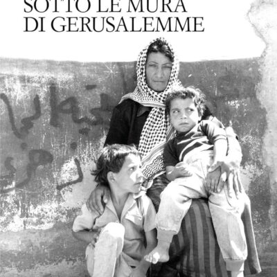 SOTTO LE MURA DI GERUSALEMME