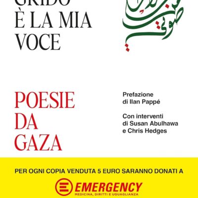 IL LORO GRIDO E' LA MIA VOCE POESIE DA GAZA